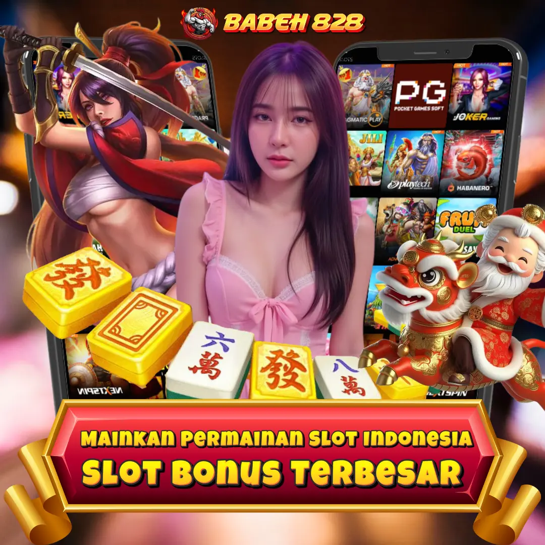 BABEH828 : Mainkan Permainan Slot Indonesia dengan Slot Bonus Terbesar